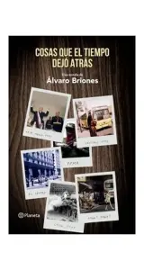 Cosas Que El Tiempo Dejo Atrás