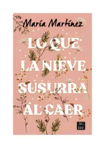 Lo Que La Nieve Susurra Al Caer