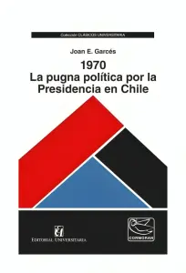 1970. La Pugna Política Por La Presidencia En Chile