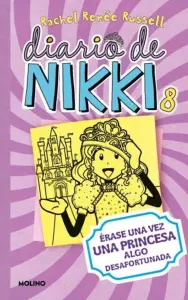 DIARIO DE NIKKI 8: ÉRASE UNA VEZ UNA PRINCESA ALGO DESAFORTUNADA