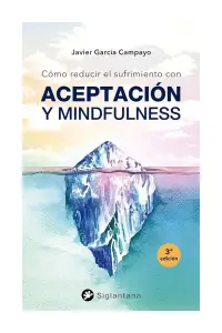 Como Reducir El Sufrimiento: Con Aceptacion Y Mindfulness