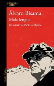 Mala Lengua - Un Retrato De Pablo De Rokh