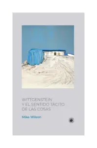 Wittgenstein Y El Sentido Tácito De Las Cosas