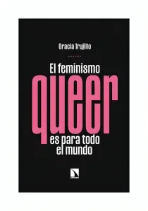 El Feminismo Queer Es Para Todo El Mundo