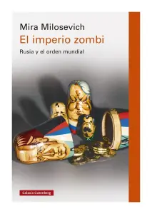 El Imperio Zombi. Rusia Y El Orden Mundial