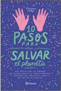 10 Pasos Para Alinear La Cabeza Y El Corazon Y Salvar El Planeta