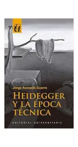 Heidegger Y La Época Técnica