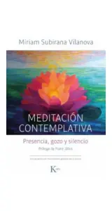 Meditacion Contemplativa Presencia Gozo Y Silencio