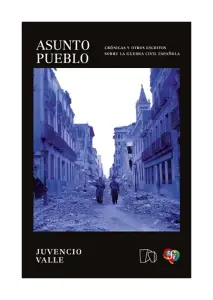 Asunto Pueblo. Crónicas Y Otros Escritos Sobre La Guerra Civil Española