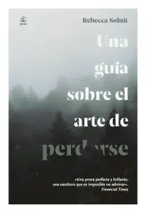 Una Guía Sobre El Arte De Perderse