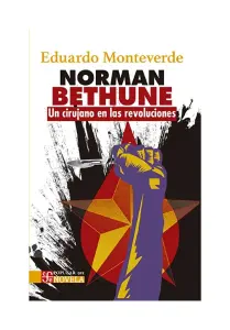 Norman Bethune. Un Cirujano En Las Revoluciones