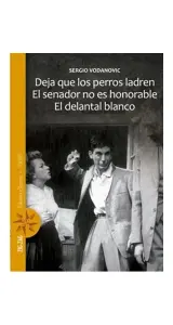 Deja Que Los Perros Ladren. El Senador No Es Honorable. El Delantal Blanco.