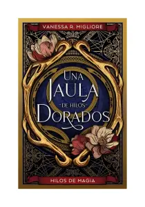 Una Jaula De Hilos Dorados