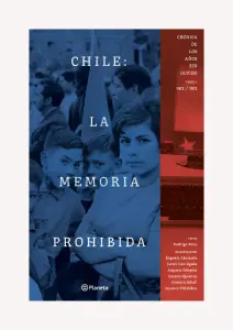 Chile: La Memoria Prohibida Vol 1