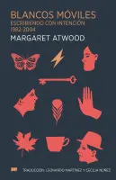 Blancos Móviles: Escribiendo Con Intención 1982 - 2004