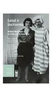 Letal E Incruenta. Walter Benjamin Y La Critica De La Violencia