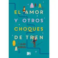 El Amor Y Otros Choques De Tren