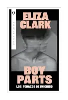 Boy Parts: Los Pedazos De Un Chico