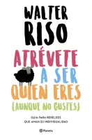 Atrevete A Ser quién Eres (Aunque No Gustes)