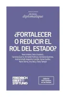 ¿fortalecer O Reducir El Rol Del Estado?