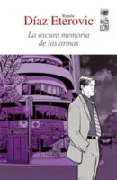 La Oscura Memoria De Las Armas (2° Edicion)