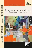 Jueces Y La Política. Poder Judicial Y Democracia