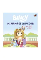 Bluey. Un Cuento - Mi Mamá Es La Mejor