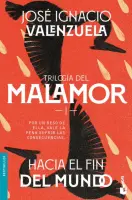 Trilogía Del Malamor: Hacia El Fin Del Mundo