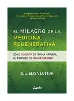 El Milagro De La Medicina Regenerativa