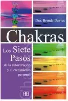 Chakras Los Siete Pasos De La Autocuracion Y El Crecimiento Personal