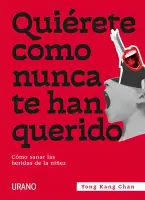 Quiérete Como Nunca Te Han Querido