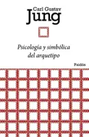 Psicología Y Simbólica Del Arquetipo