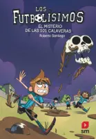 Futbolisimos Xv - Misterio De Las 101 Calaveras
