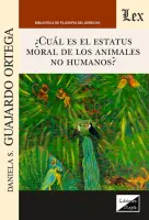 Cual Es El Estatus Moral De Los Animales No Humanos