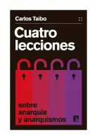 Cuatro Lecciones Sobre Anarquia Y Anarquismos