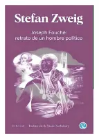 Joseph Fouché: Retrato De Un Hombre Político