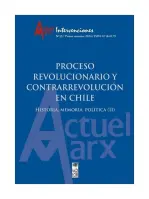 Proceso Revolucionario Y Contrarrevolución En Chile. Historia, Memoria, Política (ii) Revista Actuel Marx Ed. 33