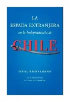 La Espada Extranjera En La Independencia De Chile