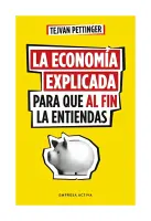 La Economía Explicada Para Que Al Fin La Entiendas