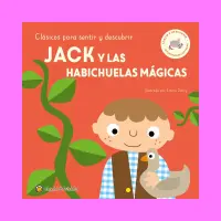 Clásicos Para Sentir Y Descubrir: Jack Y Las Habichuelas Mágicas