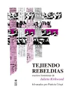 Tejiendo Rebeldias, Escritos Feministas De Julieta Kirkwood