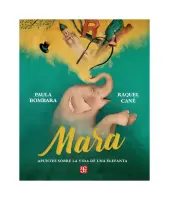 Mara. Apuntes Sobre La Vida De Una Elefanta