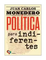 Política Para Indiferentes. El Desgobierno De Las Palabras