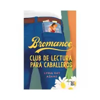 Bromance, Club De Lectura Para Caballeros