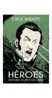 HEROES. HISTORIA SECRETA DE CHILE