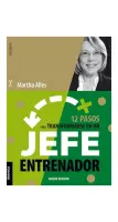 12 Pasos Para Transformarse En Un Jefe Entrenador