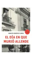 El Día En Que Murió Allende