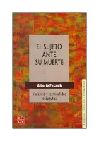 Sujeto Ante Su Muerte, El. Violencia Y Terminalidad Terapeutica