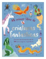 Mi Primer Libro De Criaturas Fantástica