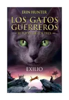 Exilio (los Gatos Guerreros | El Poder De Los Tres 3)